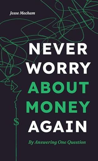 Never Worry About Money Again
